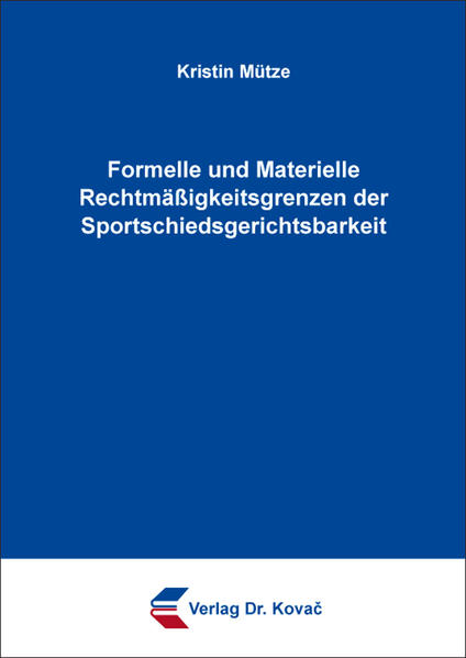 Formelle und Materielle Rechtmäßigkeitsgrenzen der Sportschiedsgerichtsbarkeit