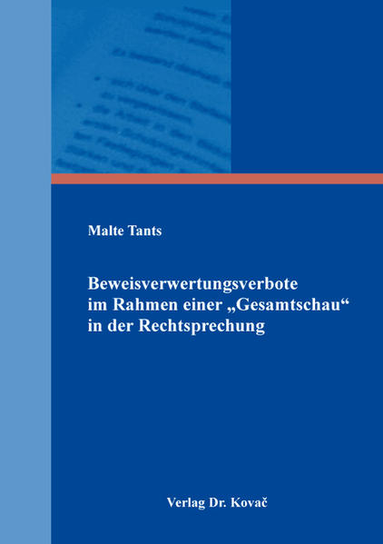 Beweisverwertungsverbote im Rahmen einer „Gesamtschau“ in der Rechtsprechung