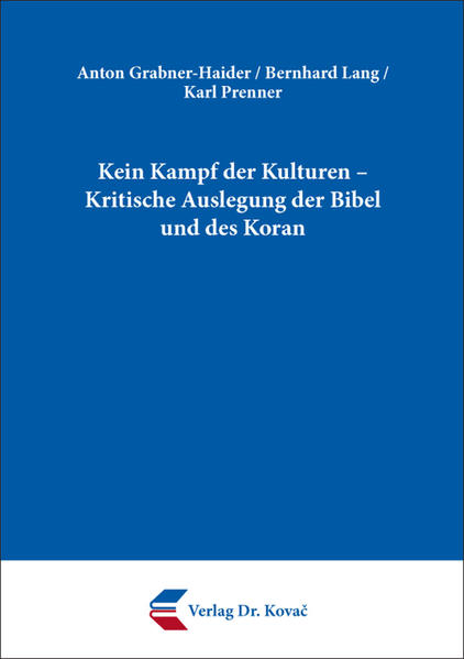 Kein Kampf der Kulturen – Kritische Auslegung der Bibel und des Koran