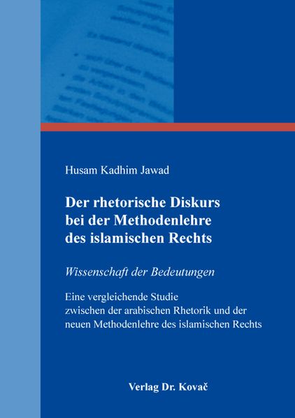 Der rhetorische Diskurs bei der Methodenlehre des islamischen Rechts
