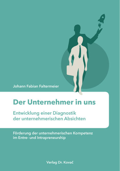 Der Unternehmer in uns – Entwicklung einer Diagnostik der unternehmerischen Absichten