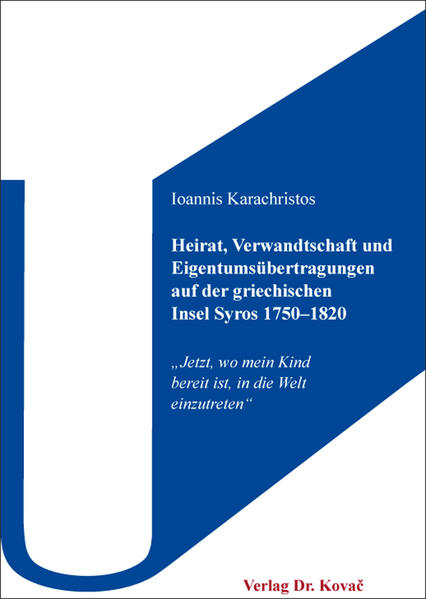 Heirat, Verwandtschaft und Eigentumsübertragungen auf der griechischen Insel Syros 1750–1820