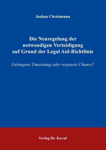Die Neuregelung der notwendigen Verteidigung auf Grund der Legal Aid-Richtlinie
