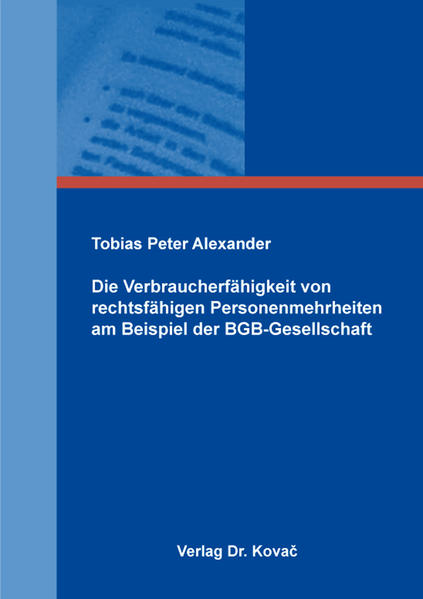 Die Verbraucherfähigkeit von rechtsfähigen Personenmehrheiten am Beispiel der BGB-Gesellschaft