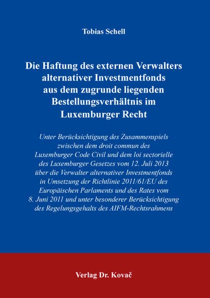 Die Haftung des externen Verwalters alternativer Investmentfonds aus dem zugrunde liegenden Bestellungsverhältnis im Luxemburger Recht