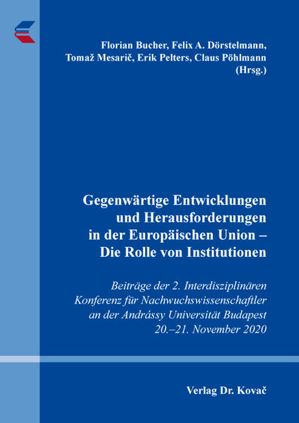 Gegenwärtige Entwicklungen und Herausforderungen in der Europäischen Union – Die Rolle von Institutionen