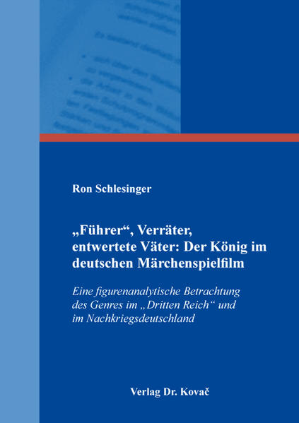 „Führer“, Verräter, entwertete Väter: Der König im deutschen Märchenspielfilm