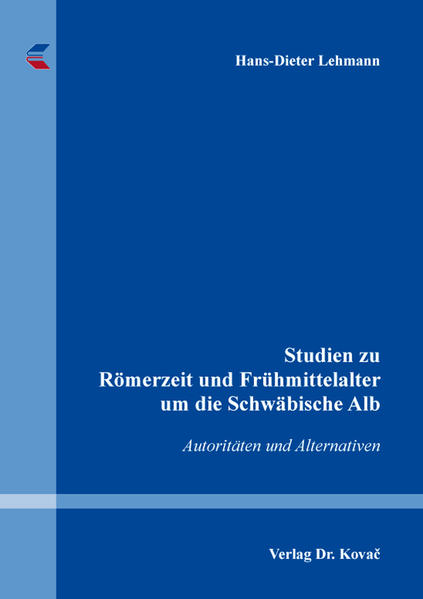 Studien zu Römerzeit und Frühmittelalter um die Schwäbische Alb