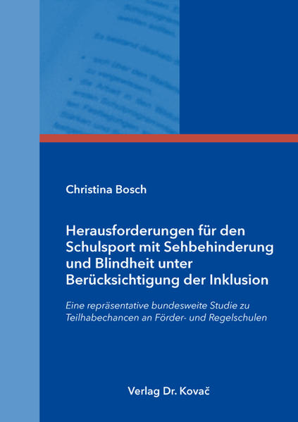 Herausforderungen für den Schulsport mit Sehbehinderung und Blindheit unter Berücksichtigung der Inklusion