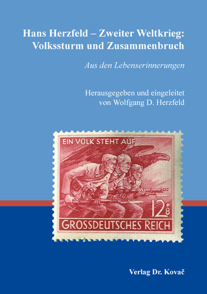 Hans Herzfeld – Zweiter Weltkrieg: Volkssturm und Zusammenbruch