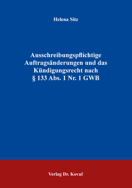 Ausschreibungspflichtige Auftragsänderungen und das Kündigungsrecht nach § 133 Abs. 1 Nr. 1 GWB