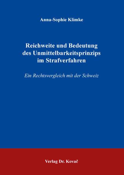 Reichweite und Bedeutung des Unmittelbarkeitsprinzips im Strafverfahren