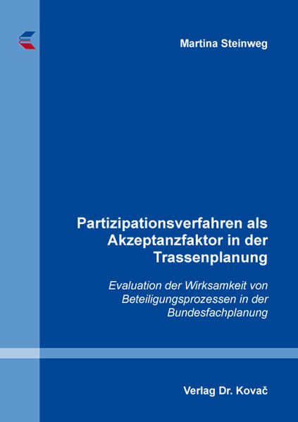 Partizipationsverfahren als Akzeptanzfaktor in der Trassenplanung