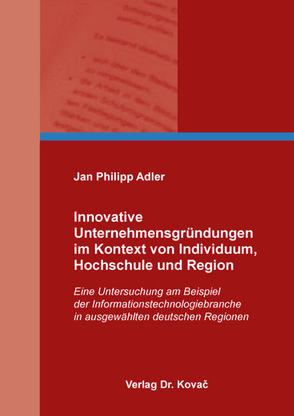Innovative Unternehmensgründungen im Kontext von Individuum, Hochschule und Region