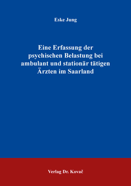 Eine Erfassung der psychischen Belastung bei ambulant und stationär tätigen Ärzten im Saarland