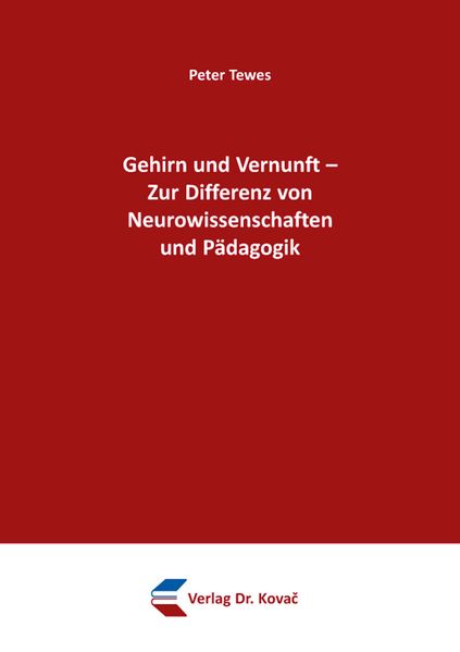 Gehirn und Vernunft – Zur Differenz von Neurowissenschaften und Pädagogik