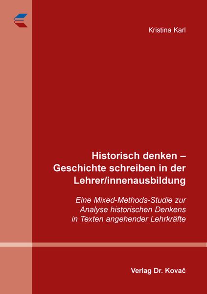 Historisch denken – Geschichte schreiben in der Lehrer/innenausbildung