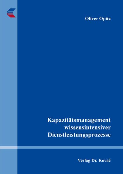 Kapazitätsmanagement wissensintensiver Dienstleistungsprozesse