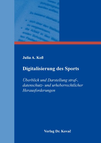 Digitalisierung des Sports – Überblick und Darstellung straf-, datenschutz- und urheberrechtlicher Herausforderungen