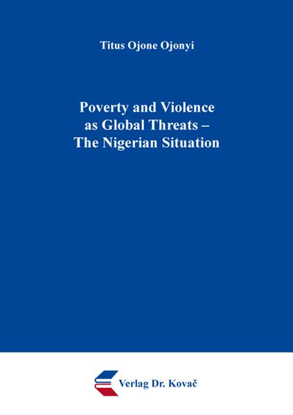 Poverty and Violence as Global Threats – The Nigerian Situation