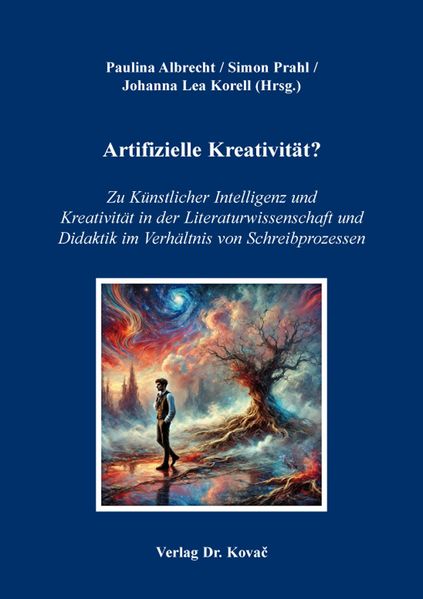 Artifizielle Kreativität? Zu Künstlicher Intelligenz und Kreativität in der Literaturwissenschaft und Didaktik im Verhältnis von Schreibprozessen