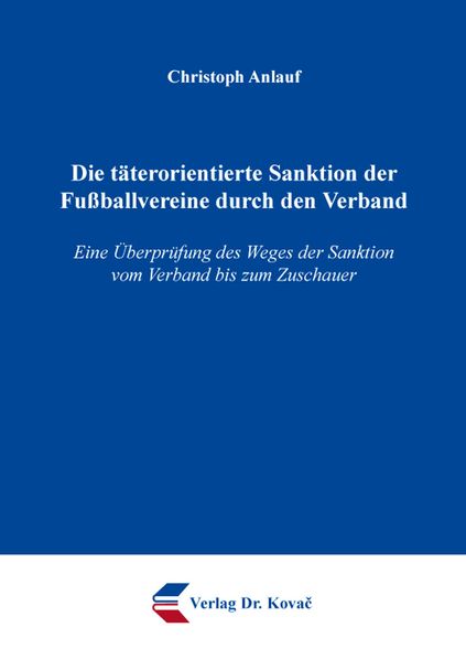 Die täterorientierte Sanktion der Fußballvereine durch den Verband