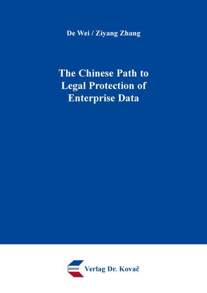 The Chinese Path to Legal Protection of Enterprise Data