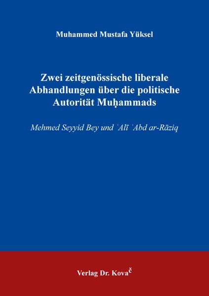 Zwei zeitgenössische liberale Abhandlungen über die politische Autorität Muḥammads