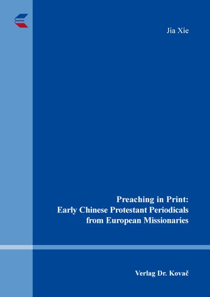 Preaching in Print: Early Chinese Protestant Periodicals from European Missionaries