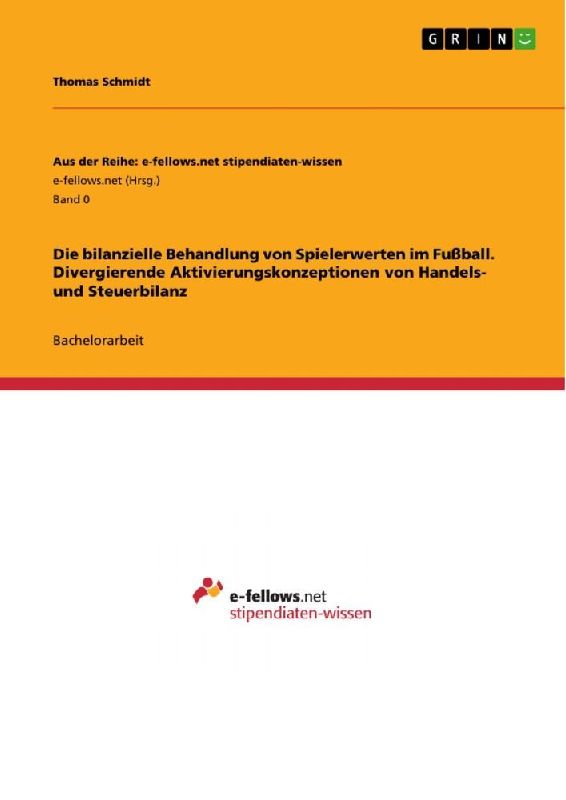 Die bilanzielle Behandlung von Spielerwerten im Fußball. Divergierende Aktivierungskonzeptionen von Handels- und Steuerbilanz
