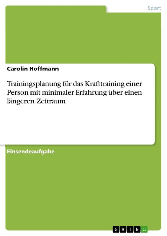 Trainingsplanung für das Krafttraining einer Person mit minimaler Erfahrung über einen längeren Zeitraum