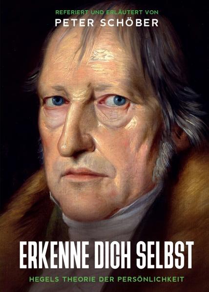 „ERKENNE DICH SELBST“ - HEGELS THEORIE DER PERSÖNLICHKEIT
