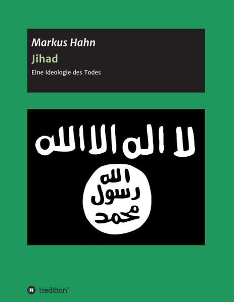Jihad - Eine Ideologie des Todes