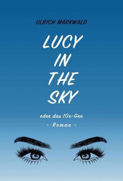 Lucy in the Sky oder das 10x-Gen