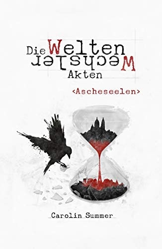 Ascheseelen (Die WeltenWechsler Akten 3)