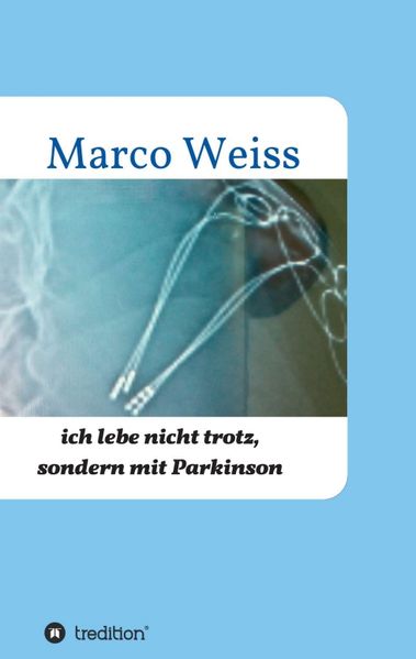 Ich lebe nicht trotz, sondern mit Parkinson