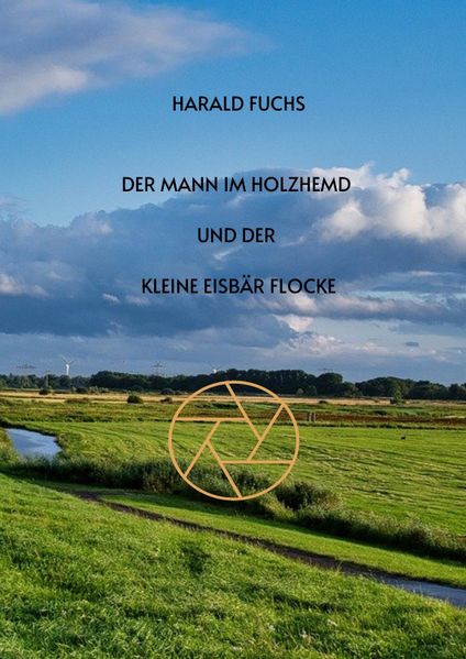 Der Mann im Holzhemd und der kleine Eisbär Flocke