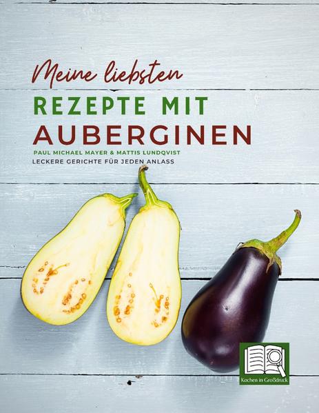 Meine liebsten Rezepte mit Auberginen