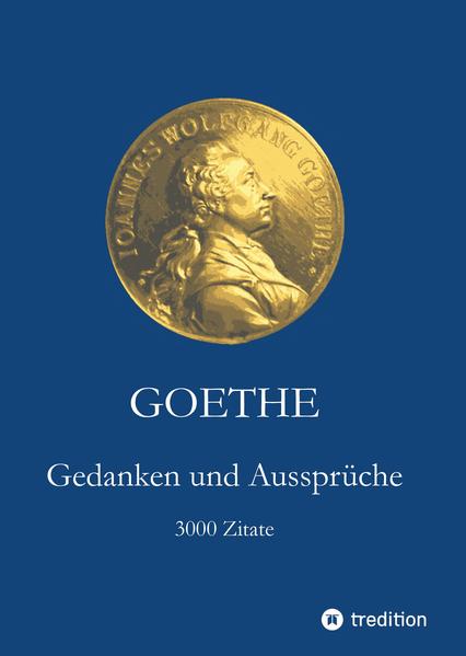 Goethe. Gedanken und Aussprüche