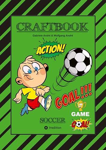 CRAFTBOOK - TOLLE BASTELVORLAGE - GOAL MASTER GAME - LUSTIGE FUSSBALL MOTIVE - SPANNENDE RÄTSEL UND AUFGABEN