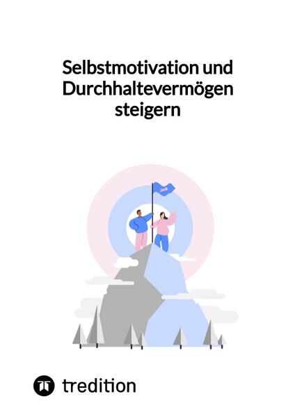 Selbstmotivation und Durchhaltevermögen steigern