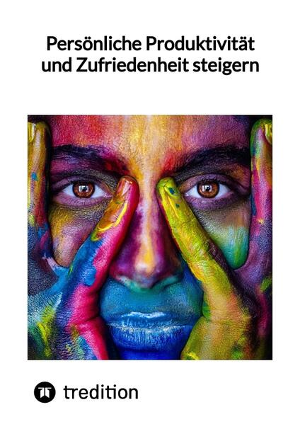 Persönliche Produktivität und Zufriedenheit steigern