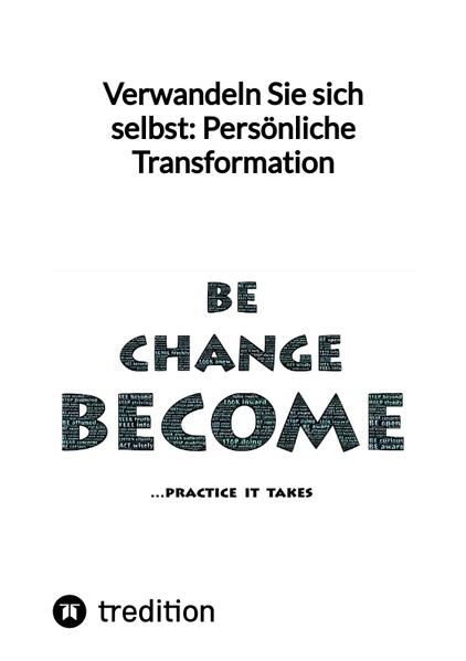 Verwandeln Sie sich selbst: Persönliche Transformation