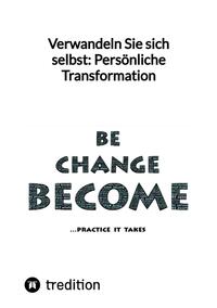 Verwandeln Sie sich selbst: Persönliche Transformation