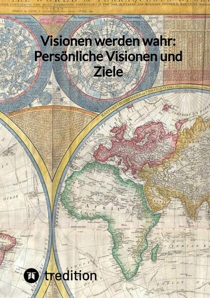 Visionen werden wahr: Persönliche Visionen und Ziele
