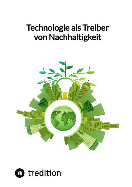 Technologie als Treiber von Nachhaltigkeit