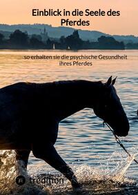 Einblick in die Seele des Pferdes – so erhalten sie die psychische Gesundheit ihres Pferdes
