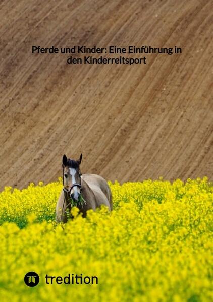 Pferde und Kinder: Eine Einführung in den Kinderreitsport