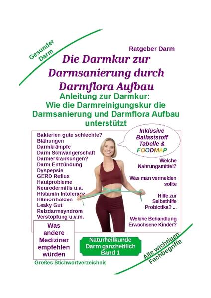 Darmsanierung durch Darmflora Aufbau: Tipps und Anleitung zur Darmkur der Alternativmedizin bei schwerer Krankheit