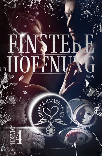 Heart & Hazard Series - Finstere Hoffnung